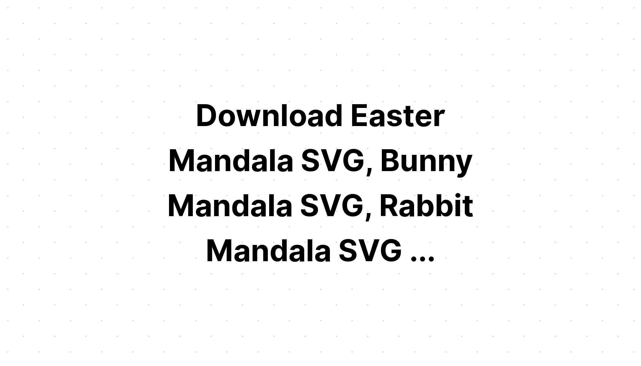 Download Easter Mandala Svg Free Design - Layered SVG Cut File